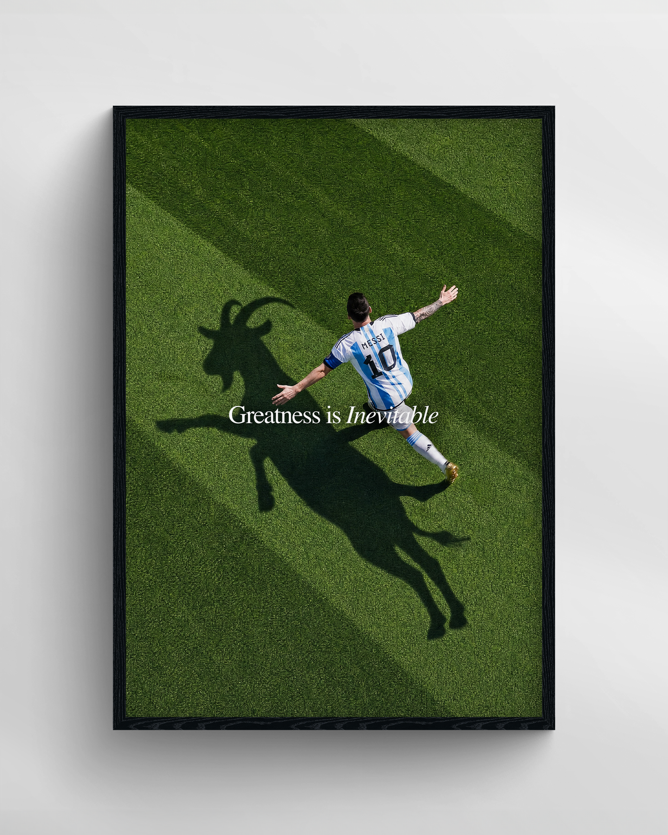 Greatness is Inevitable - Messi